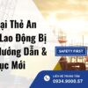 Cấp Lại Thẻ An Toàn Lao Động Bị Mất Hướng Dẫn & Thủ Tục Mới
