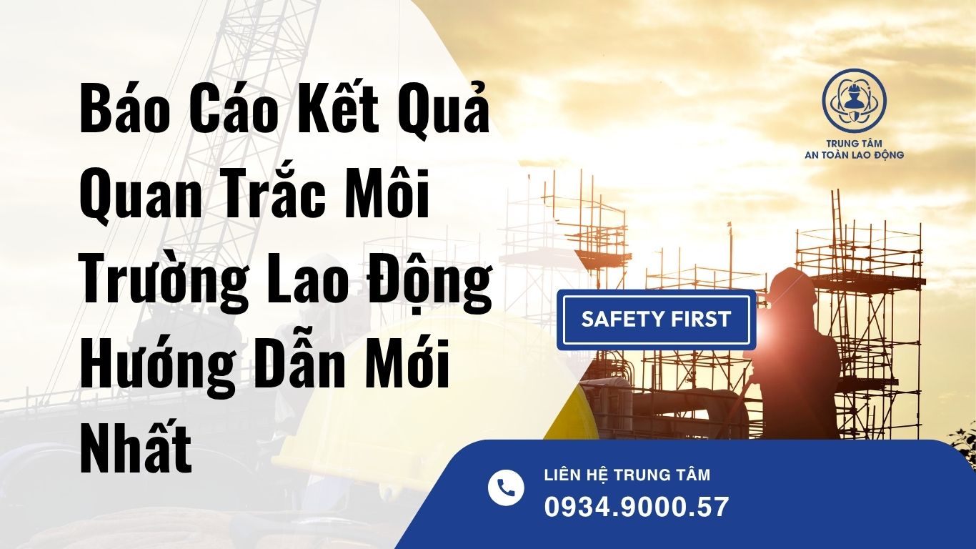 Báo cáo kết quả quan trắc môi trường lao động