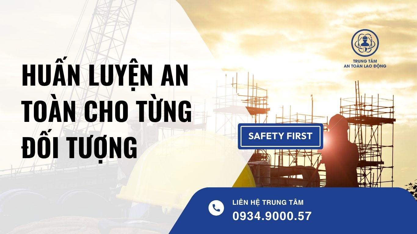 huấn luyện an toàn lao động cho từng đối tượng