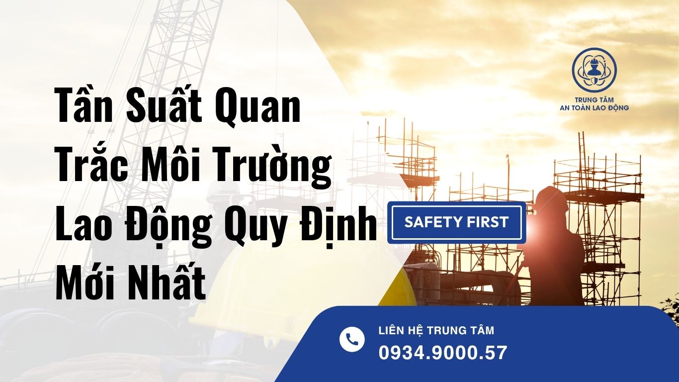 Tần suất quan trắc môi trường lao động