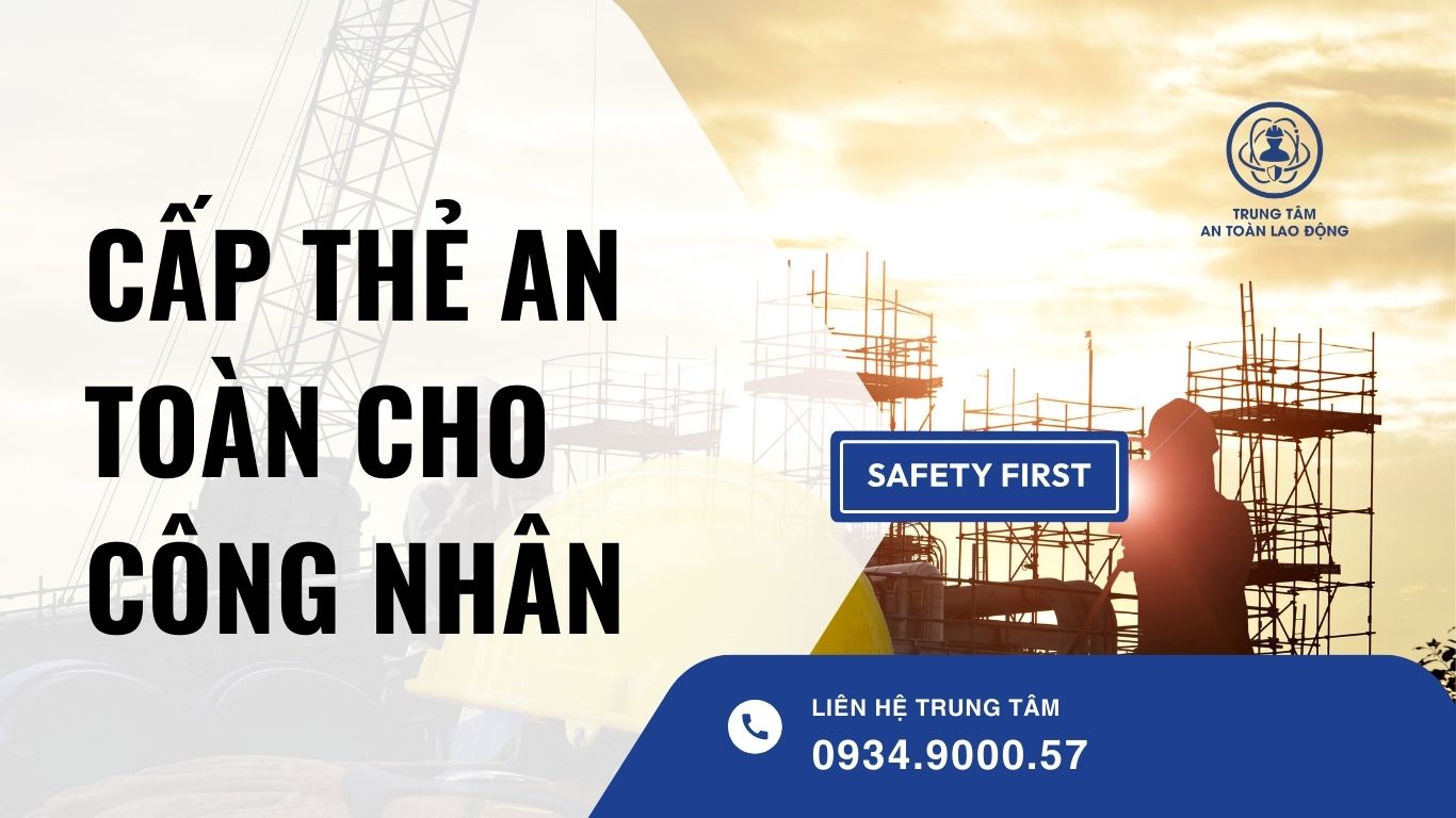 cấp thẻ an toàn cho công nhân