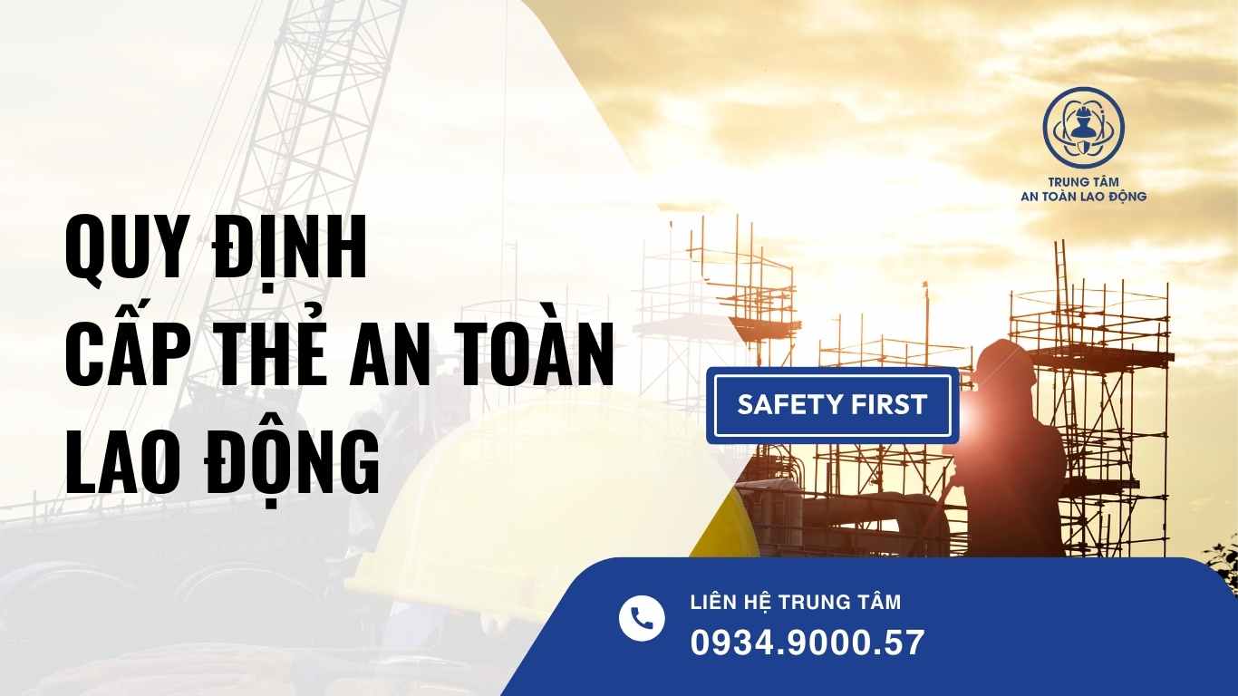 QUY ĐỊNH CẤP THẺ AN TOÀN LAO ĐỘNG