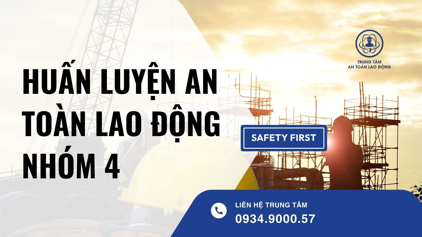Huấn luyện an toàn lao động nhóm 4