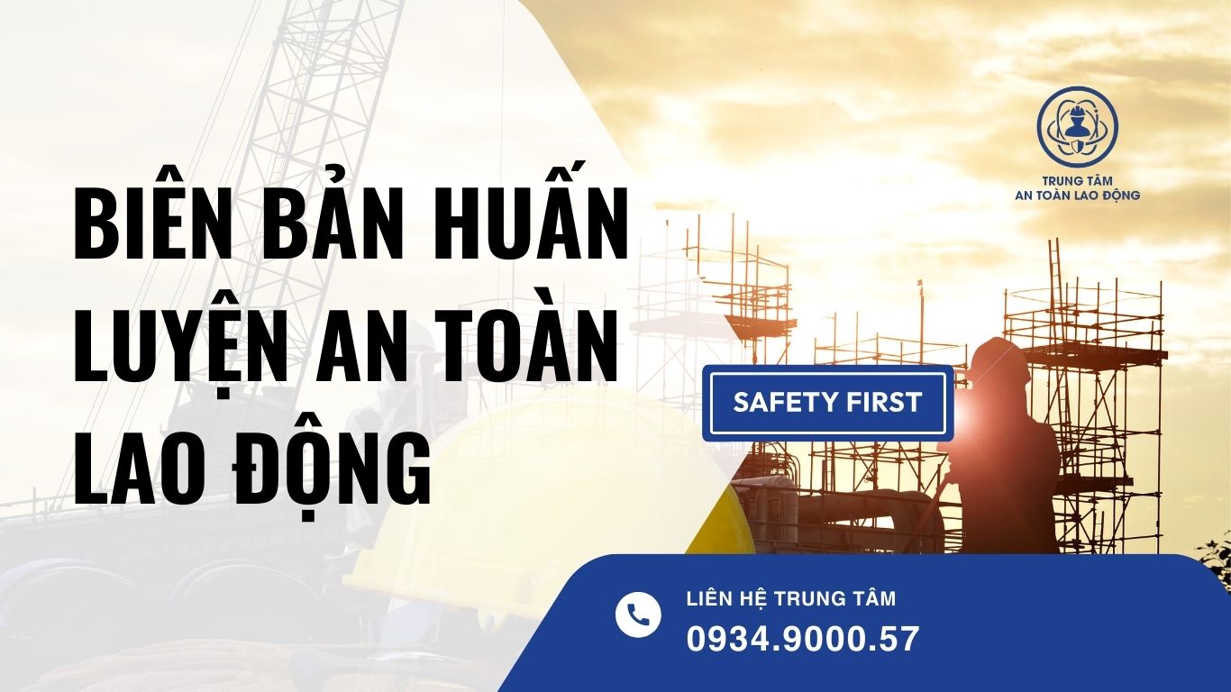 biên bản huấn luyện an toàn lao động​