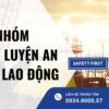 các nhóm huấn luyện an toàn lao động​