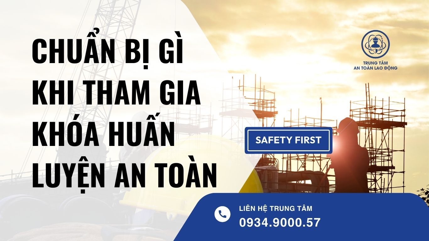 chuẩn bị gì khi tham gia khóa huấn luyện an toàn