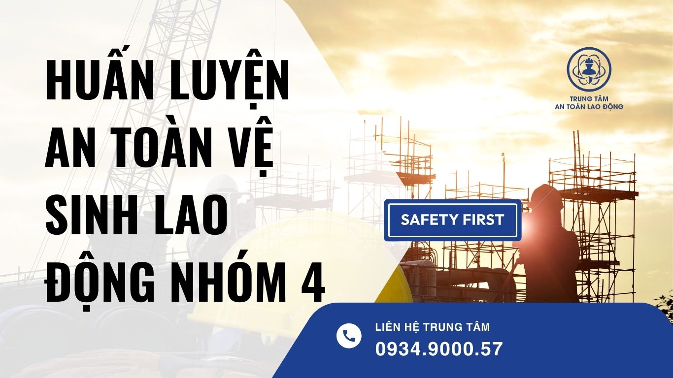 huấn luyện an toàn vệ sinh lao động nhóm 4