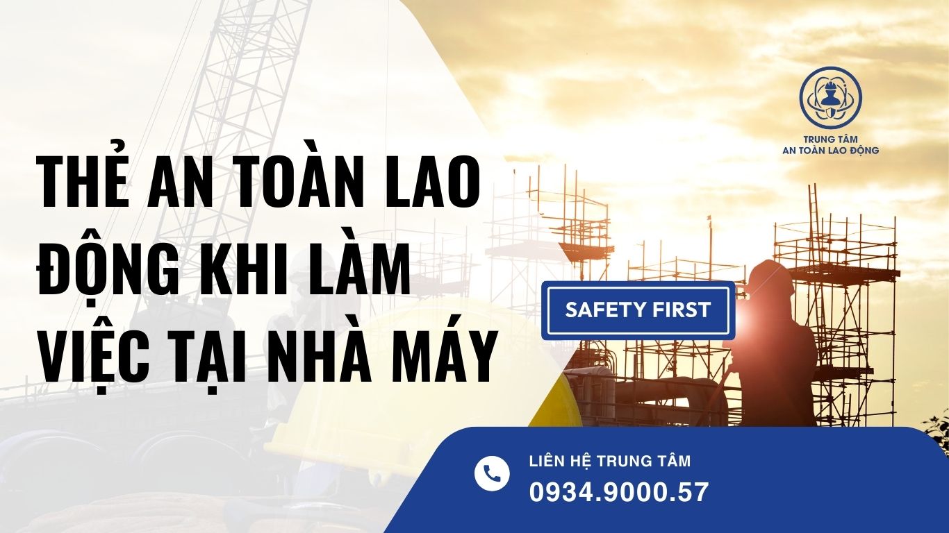thẻ an toàn lao động khi làm việc tại nhà máy