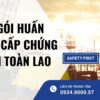 trọn gói huấn luyện cấp chứng chỉ an toàn lao động