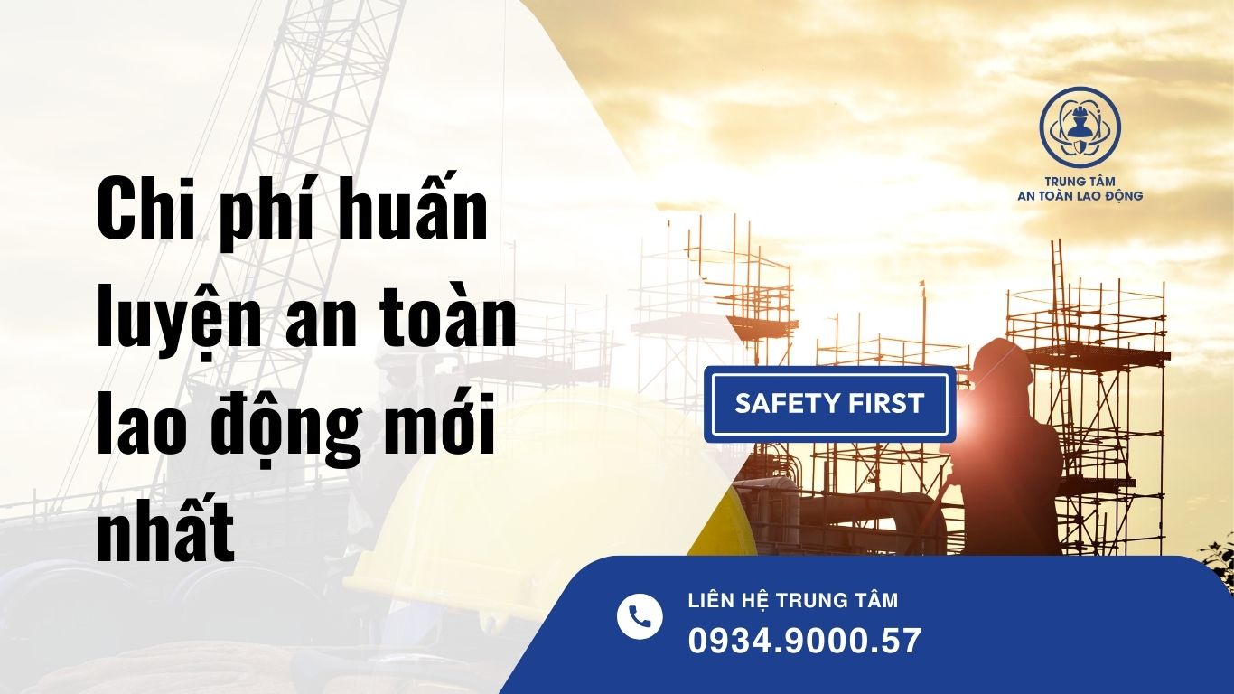 Chi phí huấn luyện an toàn lao động mới nhất