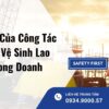 Ý Nghĩa Của Công Tác An Toàn Vệ Sinh Lao Động Đối Với Doanh Nghiệp Và Người Lao Động