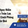 Yếu Tố Nguy Hiểm Trong An Toàn Lao Động Và Cách Phòng Ngừa Hiệu Quả