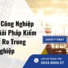 An Toàn Công Nghiệp Là Gì? Giải Pháp Kiểm Soát Rủi Ro Trong Doanh Nghiệp