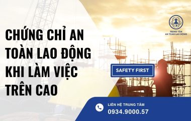 chứng chỉ an toàn lao động khi làm việc trên cao