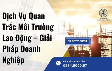 Dịch Vụ Quan Trắc Môi Trường Lao Động – Giải Pháp Doanh Nghiệp