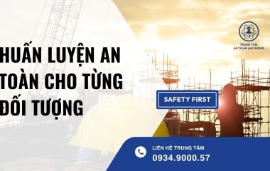huấn luyện an toàn lao động cho từng đối tượng