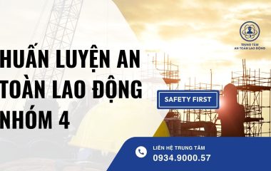 Huấn luyện an toàn lao động nhóm 4