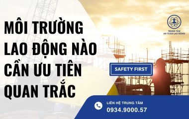 môi trường lao động nào cần ưu tiên quan trắc