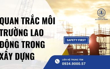 quan trắc môi trường lao động trong xây dựng
