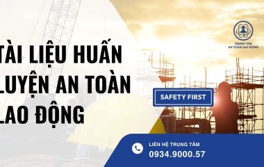 Tài liệu huấn luyện an toàn lao động