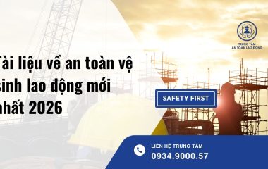 Tài liệu về an toàn vệ sinh lao động mới nhất 2026