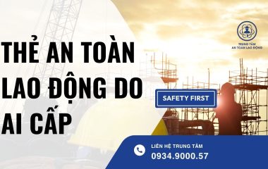 Thẻ an toàn lao động do ai cấp