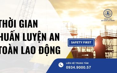 Thời gian huấn luyện an toàn lao động