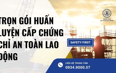 trọn gói huấn luyện cấp chứng chỉ an toàn lao động