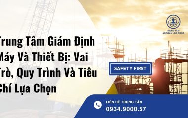 Trung Tâm Giám Định Máy Và Thiết Bị: Vai Trò, Quy Trình Và Tiêu Chí Lựa Chọn