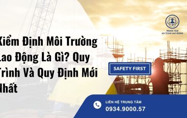Kiểm Định Môi Trường Lao Động: Giải Pháp Bảo Vệ Sức Khỏe Người Lao Động